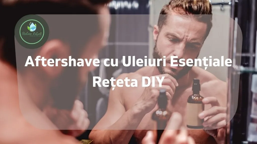 Aftershave cu Uleiuri Esențiale Rețeta DIY
